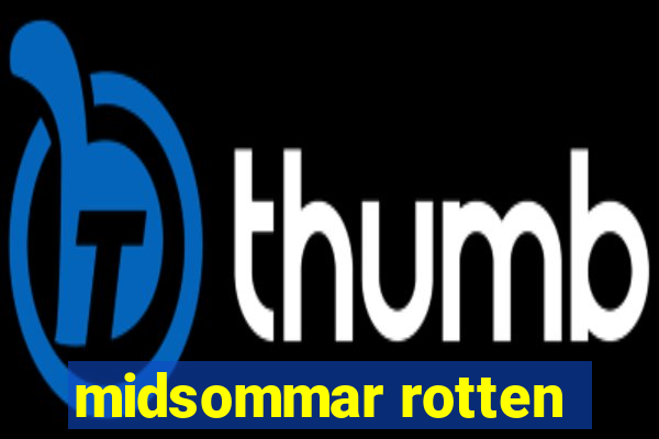 midsommar rotten